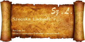 Szecska Ladomér névjegykártya